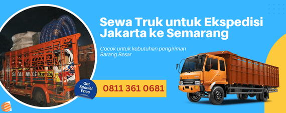 Sewa Truk untuk Ekspedisi Jakarta ke Semarang