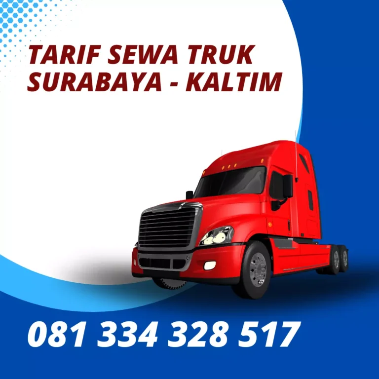 Tarif Sewa Truk Kalimantan Timur Termurah Dari Surabaya
