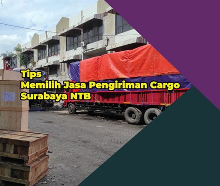 Tips-Memilih-Jasa-Pengiriman-Cargo-Surabaya-NTB